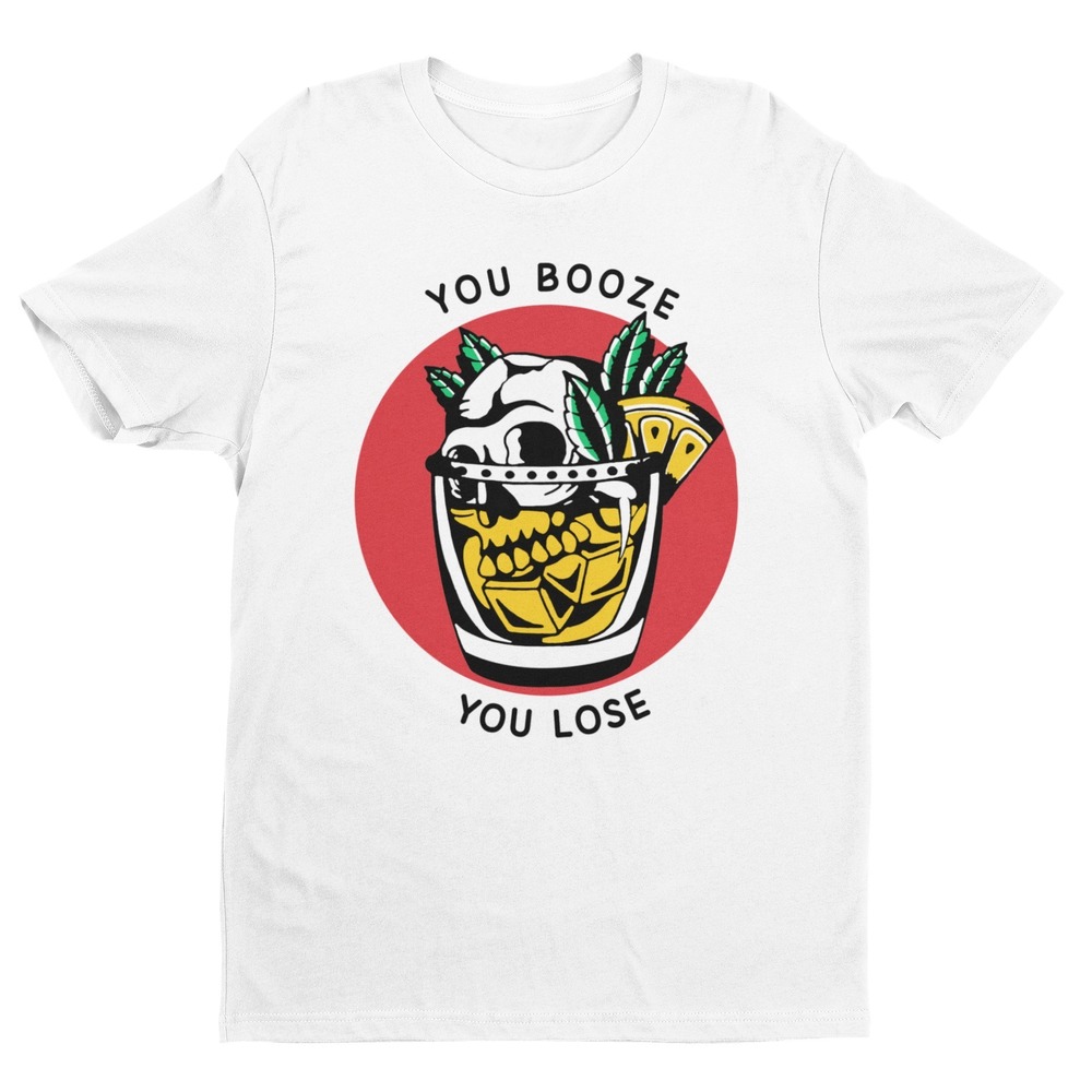 You Booze You Lose Shirt - Picture 1 of 4